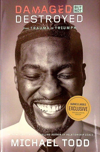 Damaged But Not Destroyed: From Trauma to Triumph (Barnes & Noble Edition)