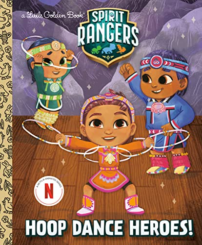 Hoop Dance Heroes! (Spirit Rangers, A Little Golden Book)