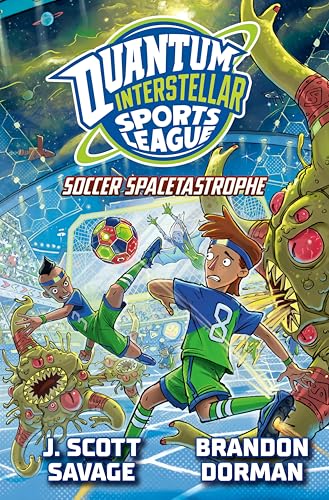 Soccer Spacetastrophe (Quantum Interstellar Sports League, Bk. 2)