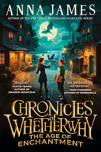 The Age of Enchantment (Chronicles of Whetherwhy, Bk. 1)