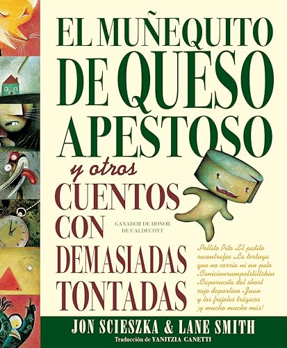 El Muñequito de Queso Apestoso y Otros Cuentos con Demasiadas Tontadas
