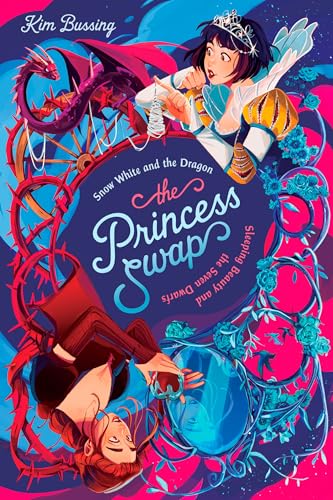 Snow White and the Dragon, Sleeping Beauty and the Seven Dwarfs (The Princess Swap, Bk. 2)