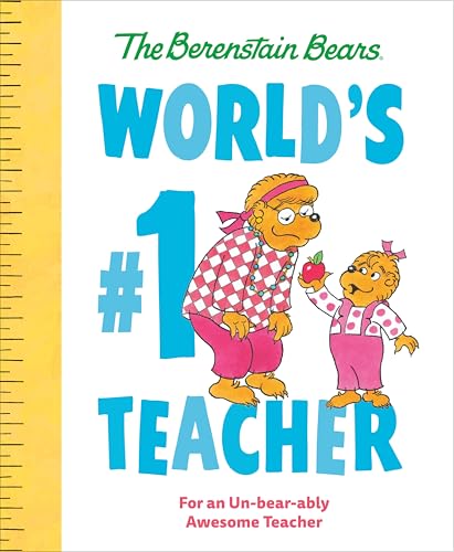 World's #1 Teacher: For an Un-Bear-Ably Awesome Teacher (The Berenstain Bears)