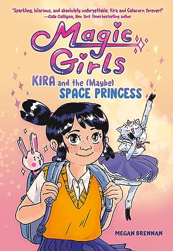 Kira and the (Maybe) Space Princess (Magic Girls, Volume 1)