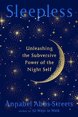 Sleepless: Unleashing the Subversive Power of the Night Self