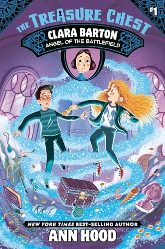 Clara Barton: Angel of the Battlefield (The Treasure Chest, Bk. 1)