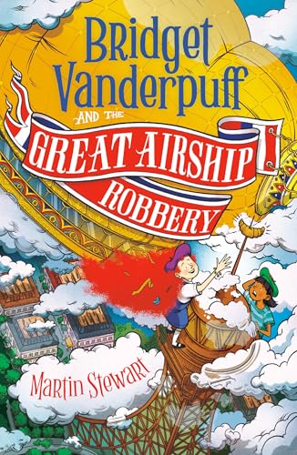 Bridget Vanderpuff and the Great Airship Robbery (Bridget Vanderpuff, Bk. 3)