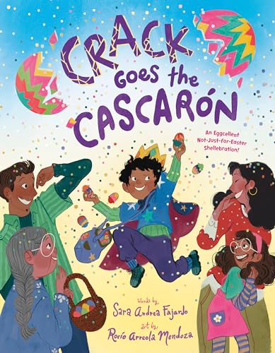 Crack Goes the Cascarón: An Eggcellent Not-Just-For-Easter Shellebration!