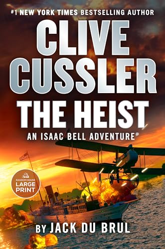 Clive Cussler The Heist (Isaac Bell, Bk. 14 - Large Print)