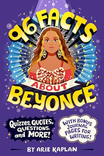 96 Facts About Beyoncé: Quizzes, Quotes, Questions, and More!  (96 Facts About...)