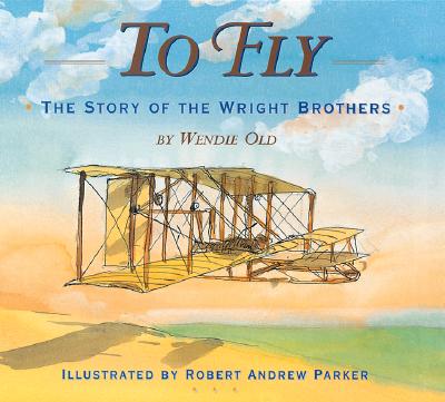 To Fly: The Story Of The Wright Brothers