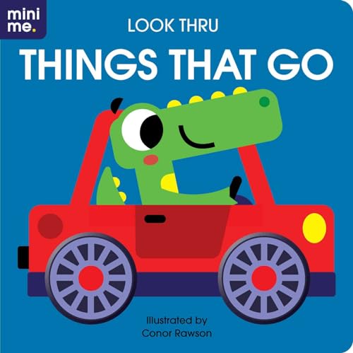 Look Thru: Things That Go (Mini Me.)