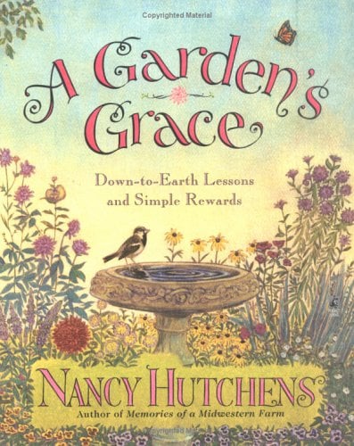 A Garden's Grace: Down-To-Earth Lessons and Simple Rewards