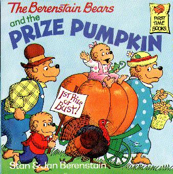The Berenstain Bears and the Prize Pumpkin (First Time Books)