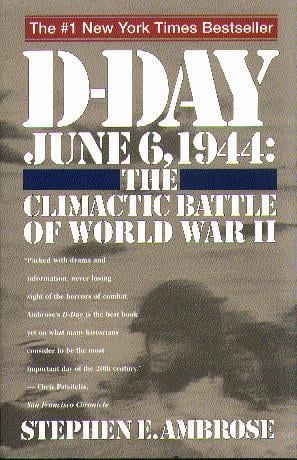 D-Day: June 6, 1944: The Climactic Battle of World War II