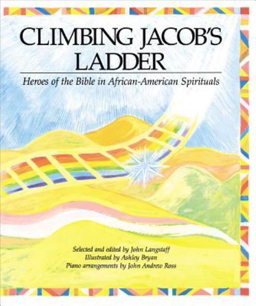 Climbing Jacob's Ladder: Heroes of the Bible in African-American Spirituals