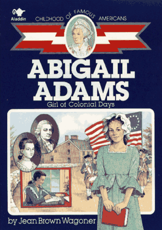 Abigail Adams (Childhood of Famous Americans)