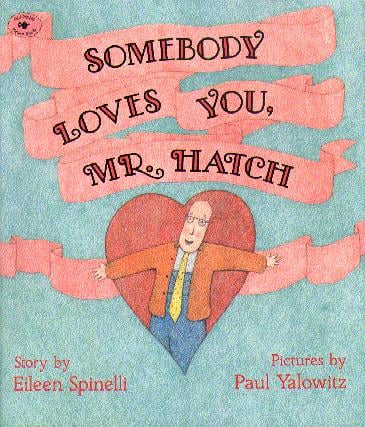 Somebody Loves You, Mr. Hatch