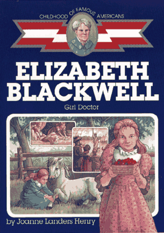 Elizabeth Blackwell: Girl Doctor (Childhood of Famous Americans)