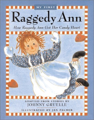 How Raggedy Ann Got Her Candy Heart (My First Raggedy Ann)