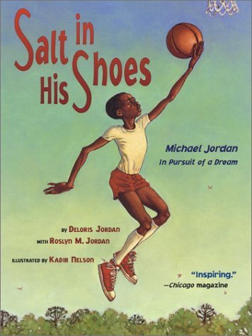 Salt In His Shoes: Michael Jordan in Pursuit of a Dream