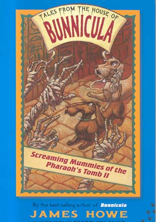 Screaming Mummies of the Pharaoh's Tomb II (Tales from the House of Bunnicula)