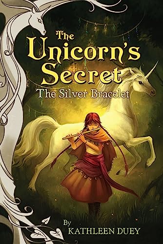 The Silver Bracelet (The Unicorn's Secret Bk. 3)