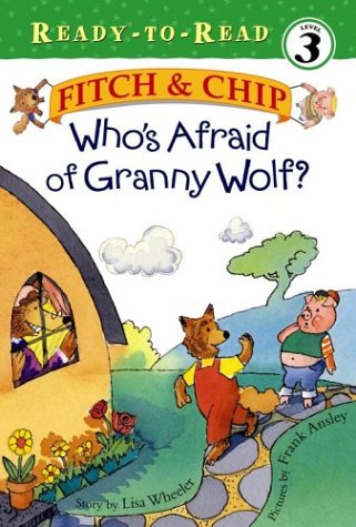 Who's Afraid of Granny Wolf? (Fitch & Chip, Ready-To-Read, Level 3)