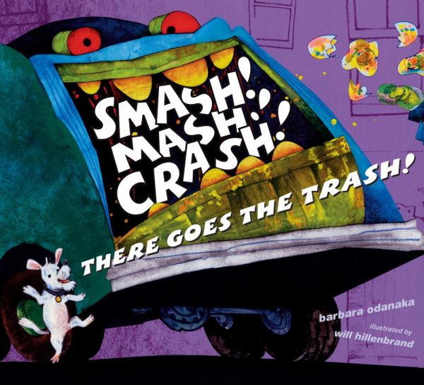 Smash! Mash! Crash! There Goes the Trash!