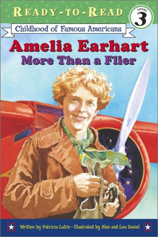 Amelia Earhart: More Than A Flier (Ready-To-Read, Level 3)
