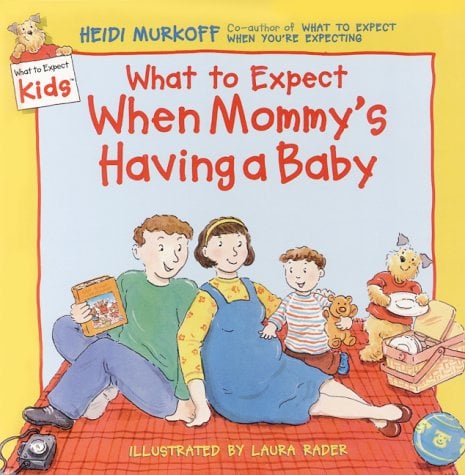 What To Expect When Mommy's Having A Baby (What To Expect Kids)