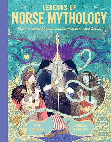 Legends of Norse Mythology: Enter a world of Gods, Giants, Monsters, and Heroes