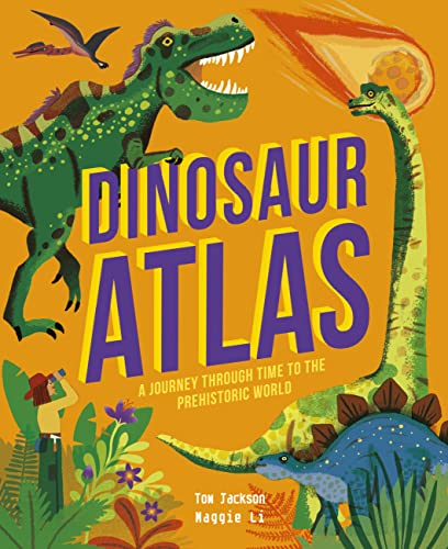 Dinosaur Atlas: A Journey Through Time to the Prehistoric World (Amazing  Adventures) - Hardcover