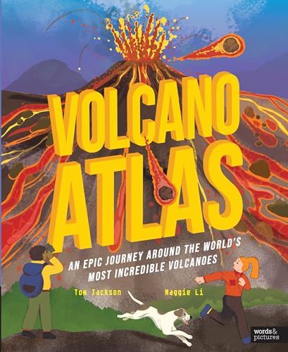 Volcano Atlas: An Epic Journey Around the World's Most Incredible Volcanoes
