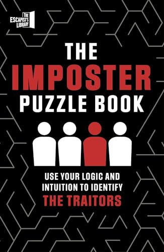 The Imposter Puzzle Book: Use Your Logic and Intuition to Identify the Traitors