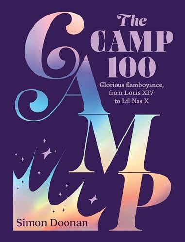 The Camp 100: Glorious Flamboyance, From Louis XIV to Lil Nas X
