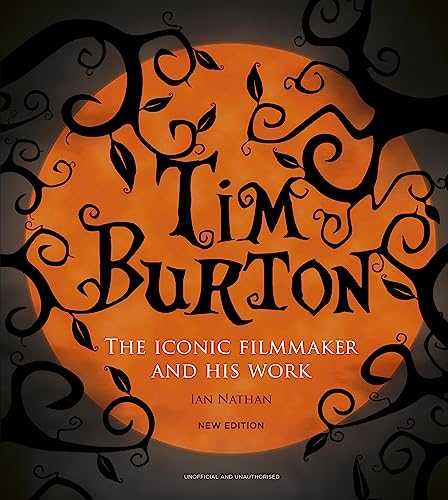 Tim Burton: The Iconic Filmmaker and His Work (New Edition)