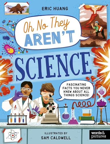 Science: Fascinating Facts You Never Knew About All Things Science! (Oh No They Aren't)