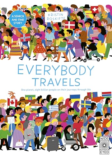 Everybody Travels: One Planet, Eight Billion People on Their Journeys Through Life
