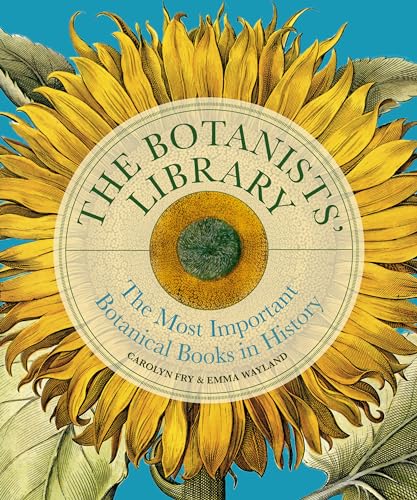 The Botanists' Library: The Most Important Botanical Books in History