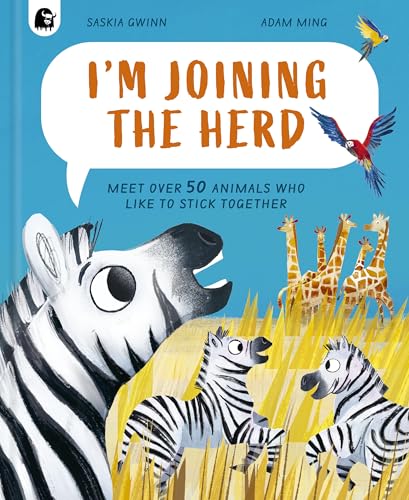 I'm Joining the Herd: Meet Over 50 Animals Who Like to Stick Together (How Animals Live, Bk. 2)