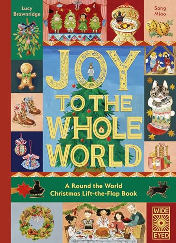 Joy to the Whole World! A Round the World Christmas Lift-The-Flap Book