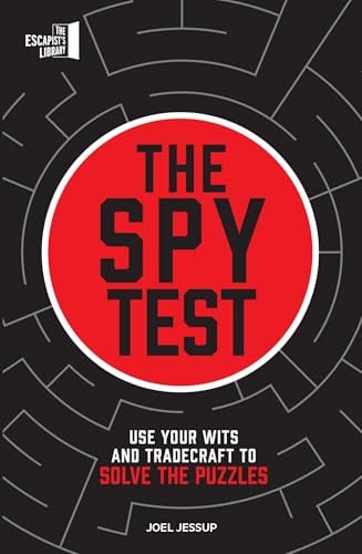 The Spy Test: Use Your Wits and Tradecraft to Solve the Puzzles (The Escapist's Library)