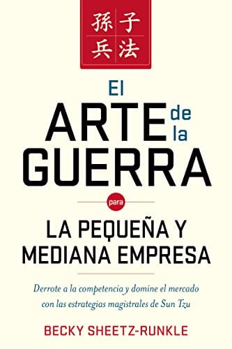 El Arte de la Guerra Para la Pequeña y Mediana Empresa