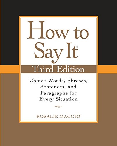 How to Say It: Choice Words, Phrases, Sentences, and Paragraphs for Every Situation (3rd Edition)