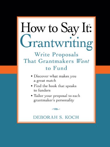 How to Say It: Grantwriting: Write Proposals That Grantmakers Want to Fund