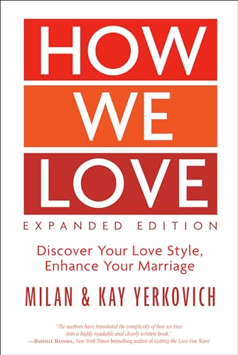 How We Love: Discover Your Love Style, Enhance Your Marriage (Expanded Edition)