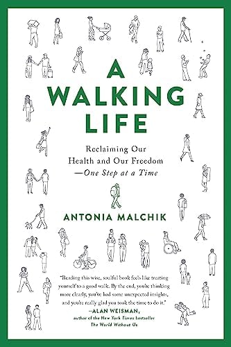 A Walking Life: Reclaiming Our Health and Our Freedom—One Step at a Time
