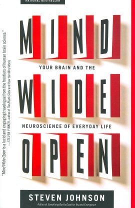 Mind Wide Open: Your Brain and the Neuroscience of Everyday Life