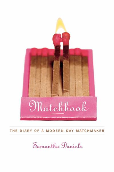 Matchbook: The Diary of a Modern-Day Matchmaker